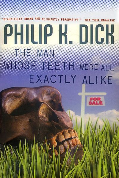 The Man Whose Teeth Were All Exactly Alike by Philip K. Dick