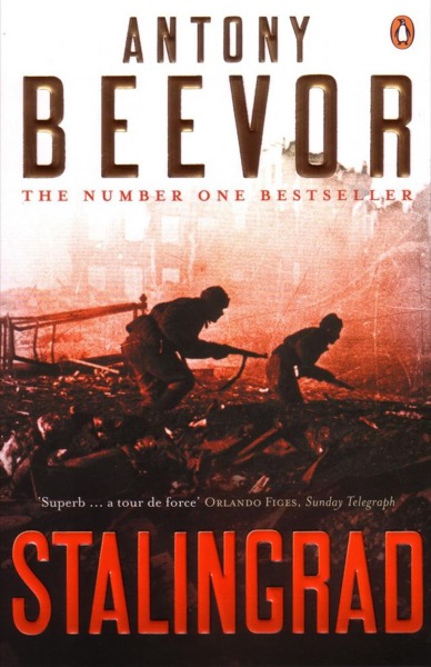 Stalingrad: The Fateful Siege, 1942–1943 by Antony Beevor