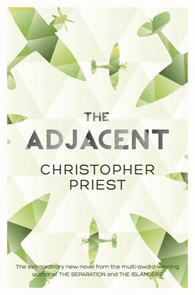 The Adjacent by Christopher Priest