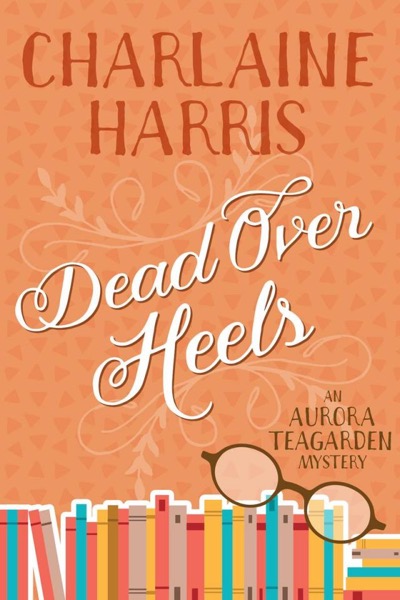 Dead Over Heels by Charlaine Harris