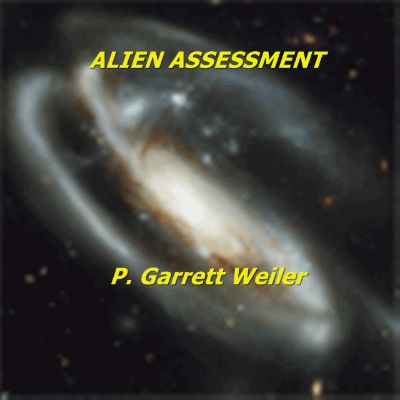 Alien Assessment by P Garrett Weiler