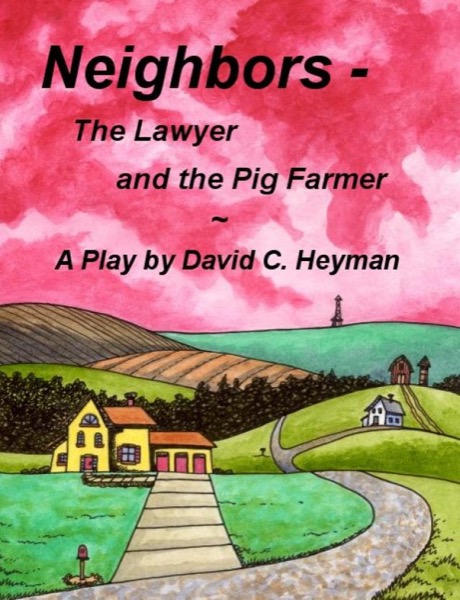 Neighbors - The Lawyer and the Pig Farmer by David Heyman