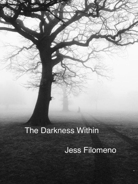 The Darkness Within by Jess Filomeno