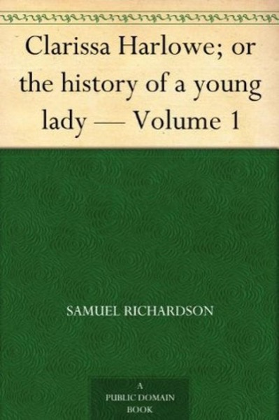 Clarissa Harlowe; or the history of a young lady — Volume 4 by Samuel Richardson