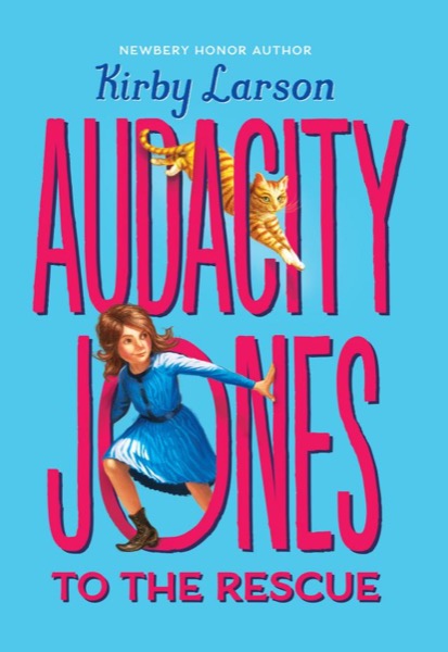 Audacity Jones to the Rescue by Kirby Larson