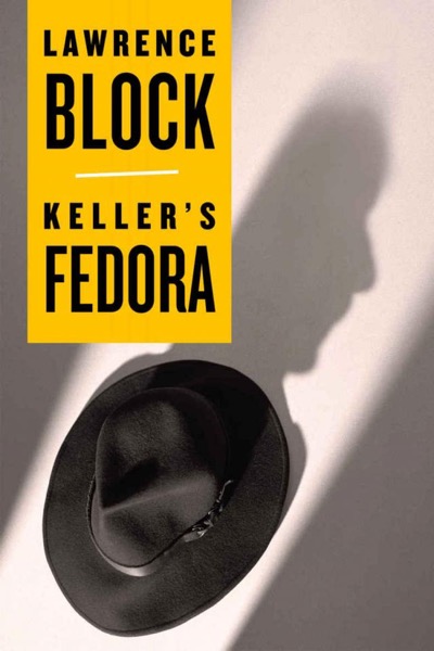 Keller's Fedora (Kindle Single) by Lawrence Block