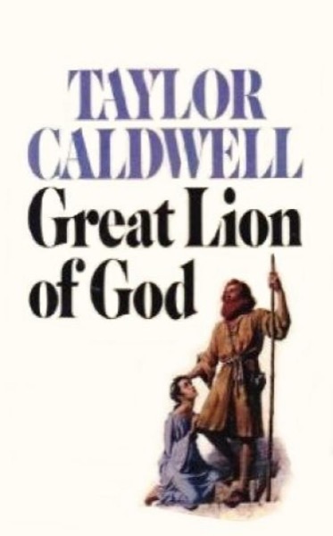 Great Lion of God by Taylor Caldwell