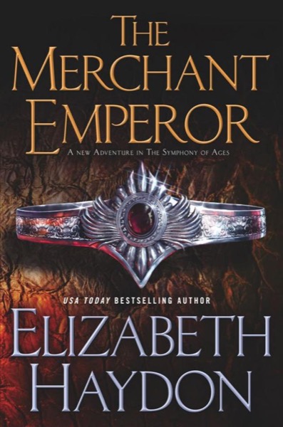 The Merchant Emperor (The Symphony of Ages) by Elizabeth Haydon