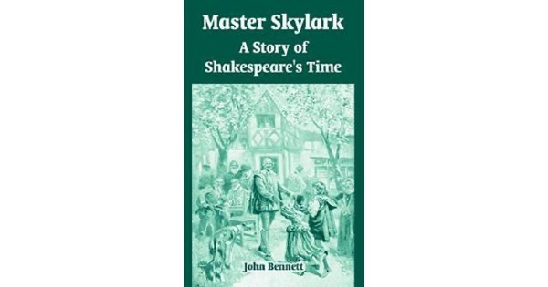 Master Skylark: A Story of Shakspere's Time by John Bennett