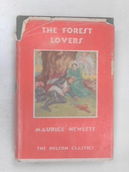 The Forest Lovers by Maurice Hewlett