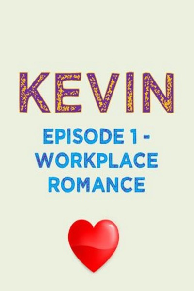 Kevin: Episode 1 - Workplace Romance by Den Warren