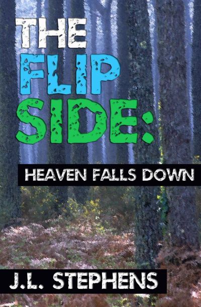 The Flip Side #1: Heaven Falls Down by J.L. Stephens