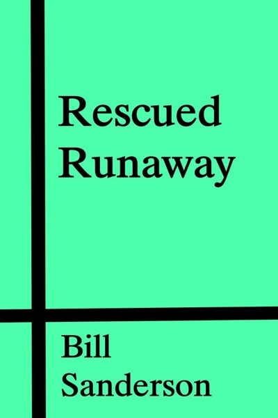 Rescued Runaway by Bill Sanderson