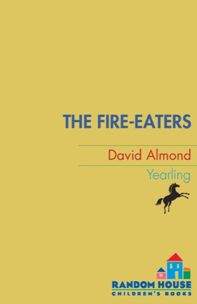 The Fire-Eaters by David Almond