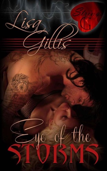 Eye of the Storms: The Rock Star's Gulf Coast Girl by Lisa Gillis