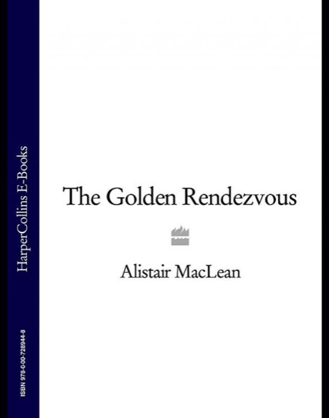 The Golden Rendezvous by Alistair MacLean