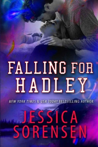 Falling for Hadley: A Novel by Jessica Sorensen