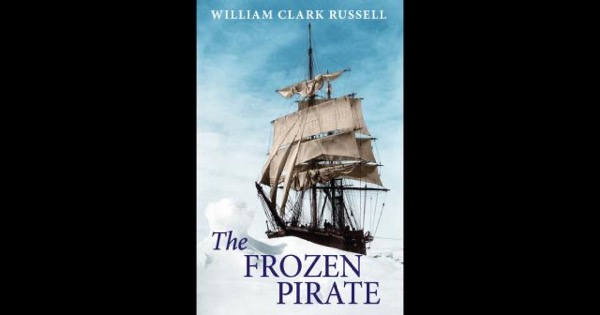 The Frozen Pirate by William Clark Russell