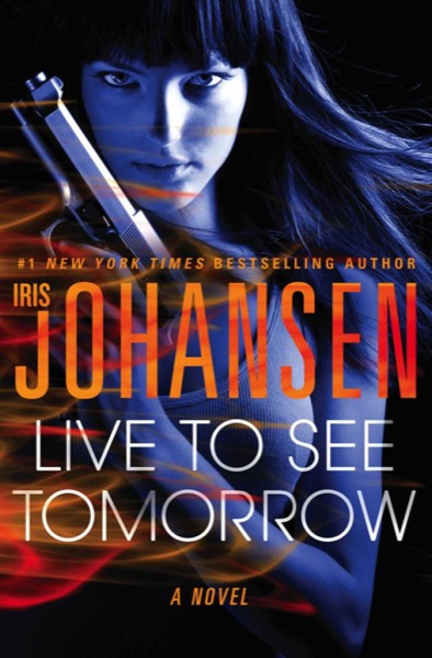 Live to See Tomorrow by Iris Johansen