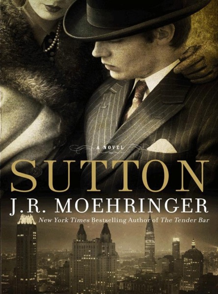 Sutton by J. R. Moehringer