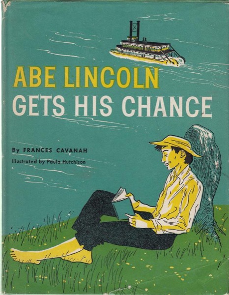 Abe Lincoln Gets His Chance by Albert Bigelow Paine