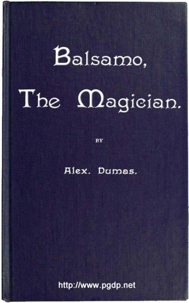 Balsamo, the Magician; or, The Memoirs of a Physician by Alexandre Dumas