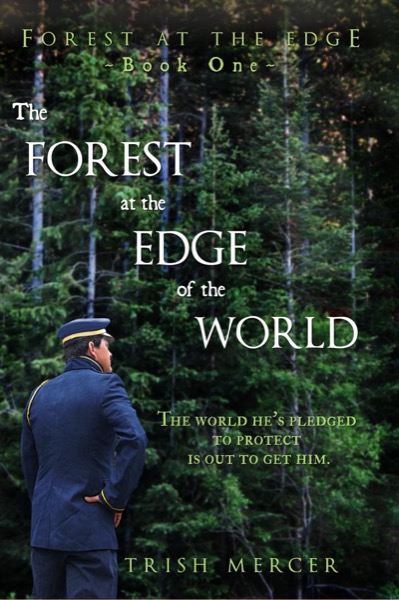 The Forest at the Edge of the World (Book One, Forest at the Edge series) by Trish Mercer