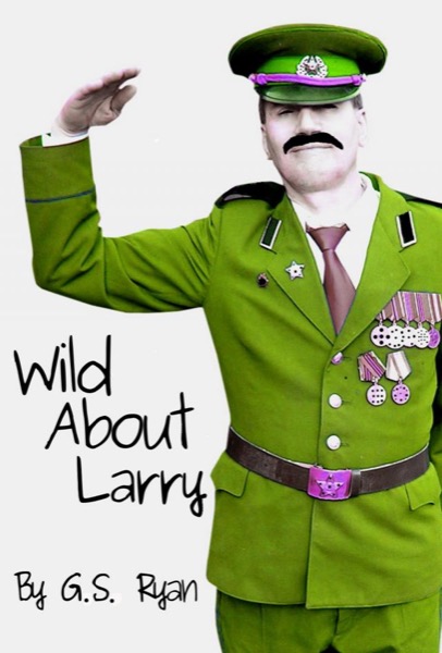 Wild About Larry by G.S. Ryan