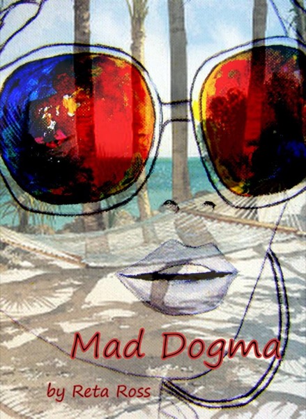 Mad Dogma by Reta Ross