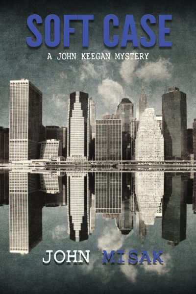 Soft Case (Book 1 of the John Keegan Mystery Series) by John Misak