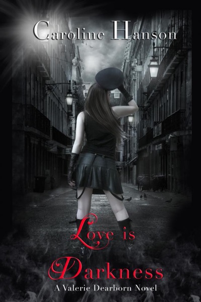 Love is Darkness by Caroline Hanson