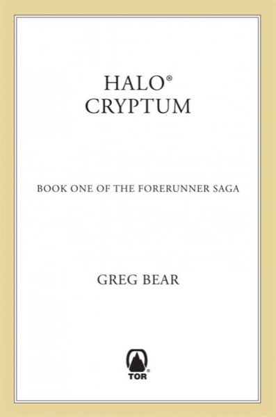 Halo: Cryptum: Book One of the Forerunner Saga by Greg Bear