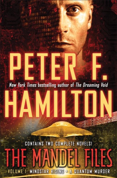 The Mandel Files, Volume 1: Mindstar Rising & a Quantum Murder by Peter F. Hamilton