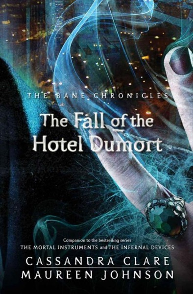 The Fall of the Hotel Dumort by Cassandra Clare