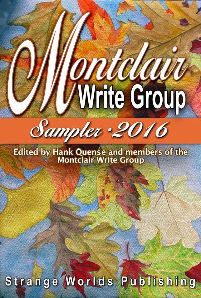 Montclair Write Group Sampler 2016 by Hank Quense