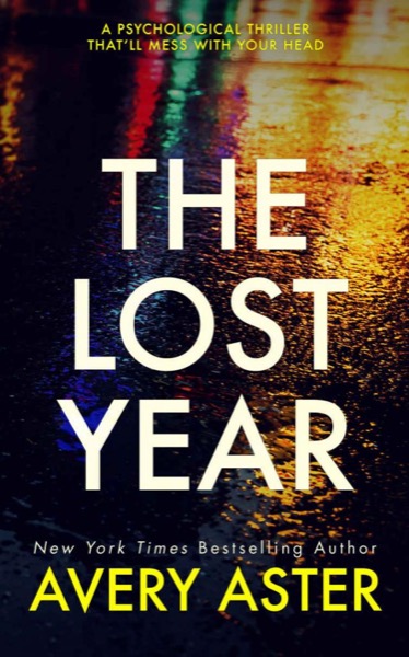 The Lost Year by Avery Aster