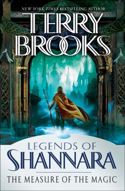 The Measure of the Magic: Legends of Shannara by Terry Brooks