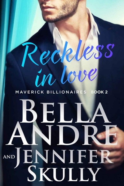Reckless in Love by Bella Andre
