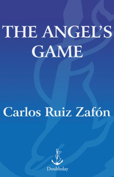 The Angel's Game by Carlos Ruiz Zafón