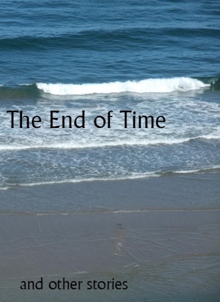 The End of Time and other stories by MF Bishop