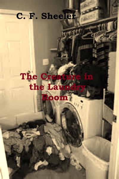 The Creature in the Laundry Room by C. F. Sheeler