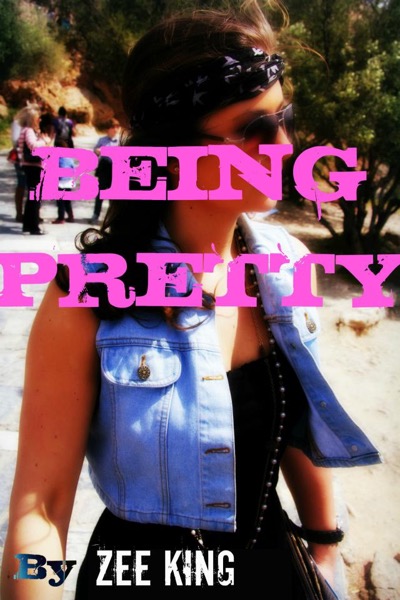 Being Pretty by Zee King