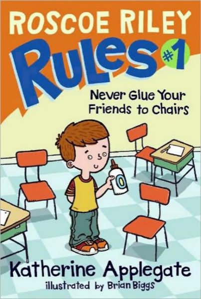 Never Glue Your Friends to Chairs by Katherine Applegate