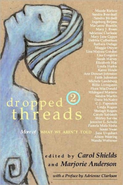 Dropped Threads 2: More of What We Aren''t Told by Carol Shields