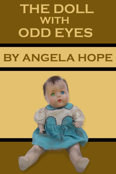 The Doll With Odd Eyes by Angela Hope