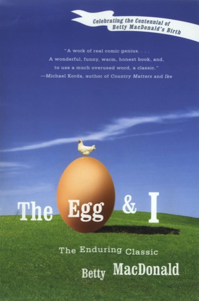 The Egg and I by Betty Macdonald