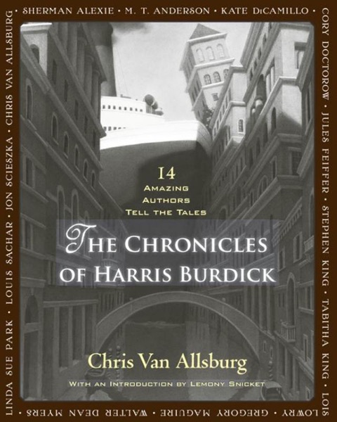 The Chronicles of Harris Burdick: 14 Amazing Authors Tell the Tales