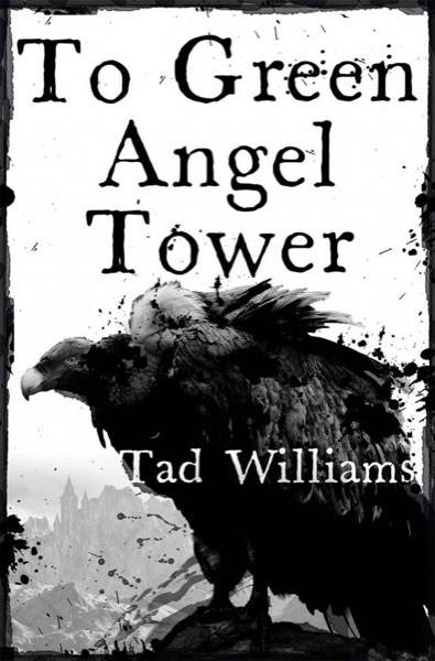 To Green Angel Tower by Tad Williams