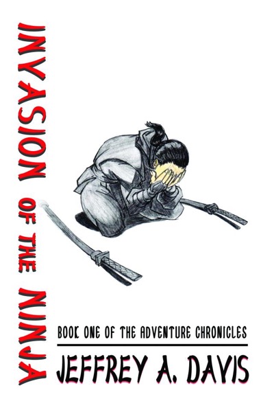Invasion of the Ninja by Jeffrey Allen Davis