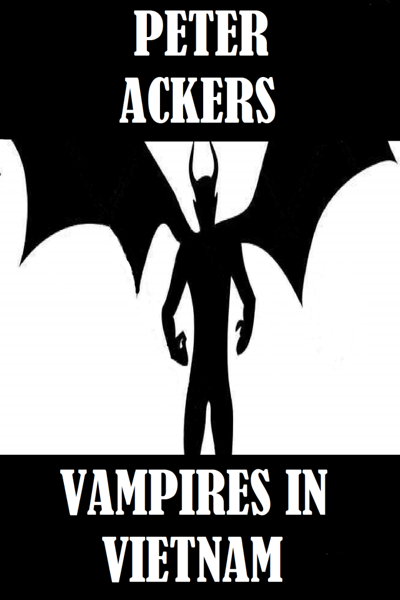 Shades of Blood #4: Vampires In Vietnam by Peter Ackers